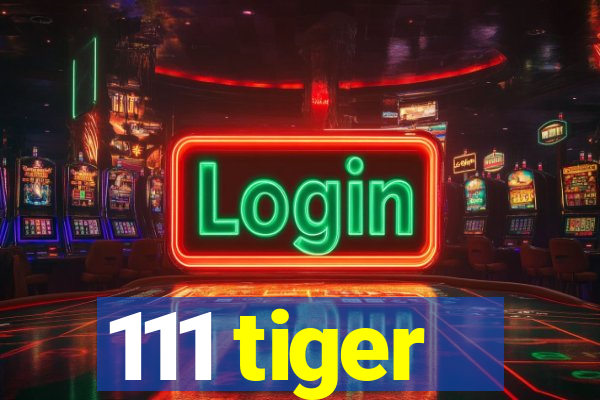 111 tiger